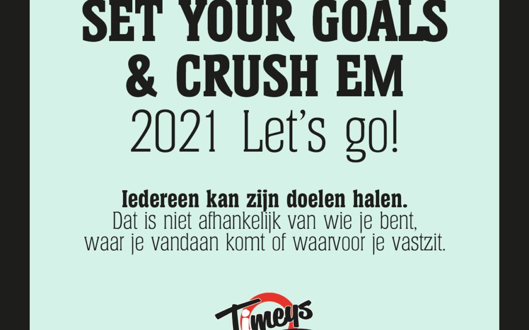 SET YOUR GOALS & CRUSH EM 2021 Let’s go!